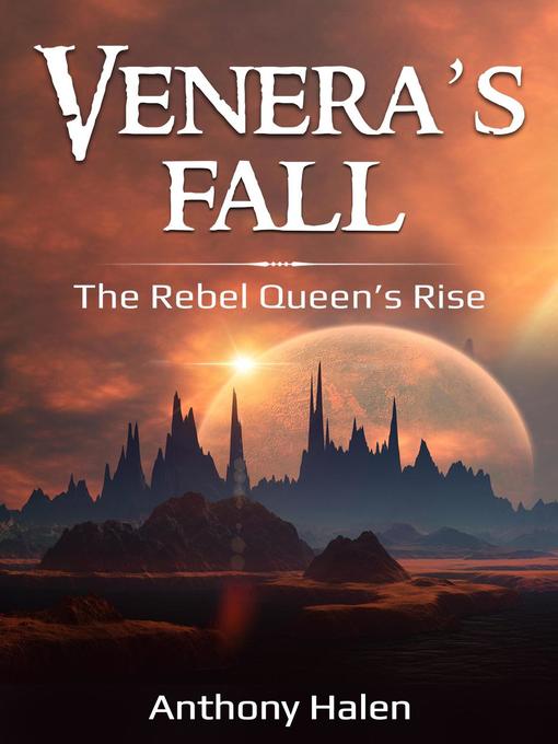 Title details for Venera's Fall, #2 by Anthony Halen - Available